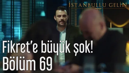 69. Bölüm - Fikrete Büyük Şok!