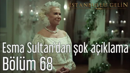 68. Bölüm - Esma Sultandan Şok Açıklama