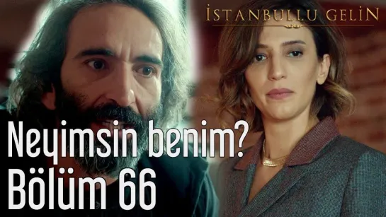 66. Bölüm - Neyimsin Benim?