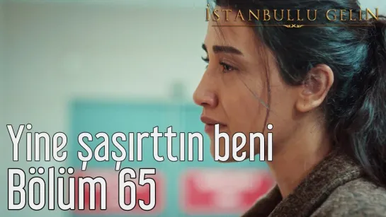 65. Bölüm - Yine Şaşırttın Beni