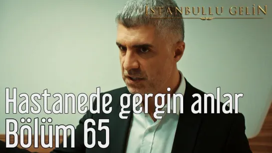 65. Bölüm - Hastanede Gergin Anlar