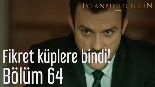 64. Bölüm - Fikret Küplere Bindi!