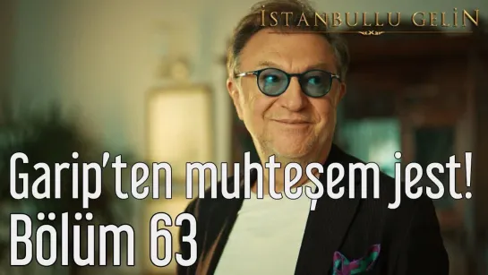 63. Bölüm - Garip'ten Muhteşem Jest!