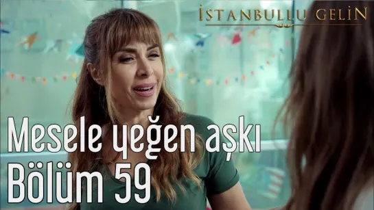 59. Bölüm - Mesele Yeğen Aşkı