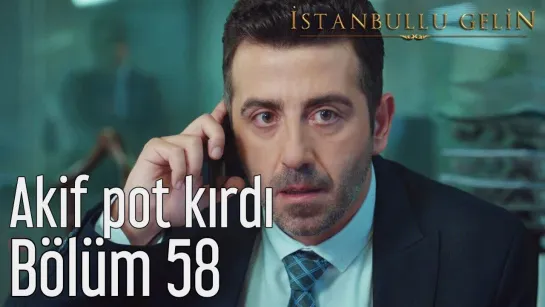 58. Bölüm - Akif Pot Kırdı