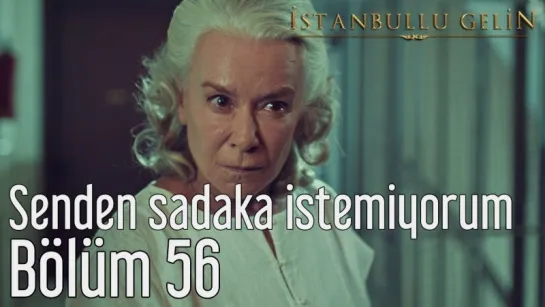 56. Bölüm - Senden Sadaka İstemiyorum