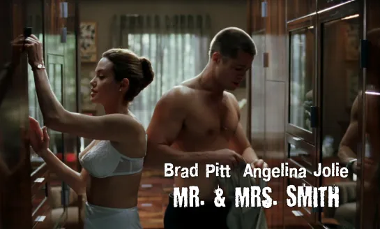 Brad Pitt, Angelina Jolie (Mr.  Mrs. Smith, 2005)