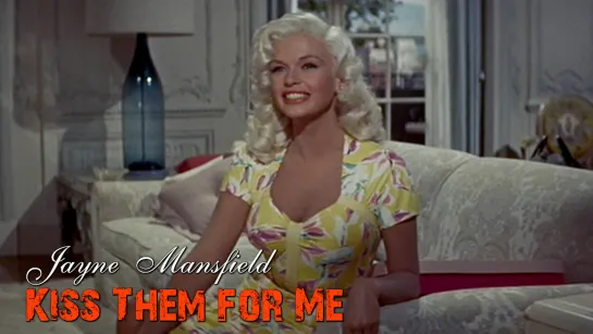 Jayne Mansfield (Kiss Them for Me, 1957)