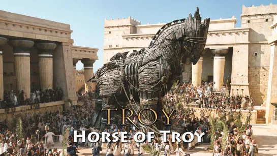 Horse of Troy (Troy, 2004)