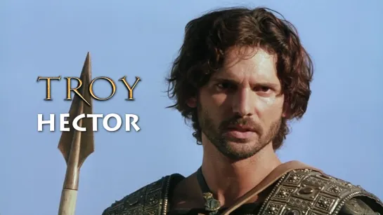 Eric Bana as Hector (Troy, 2004)