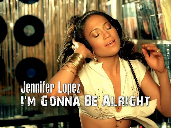 Jennifer Lopez — I'm Gonna Be Alright [Mix] (2002)