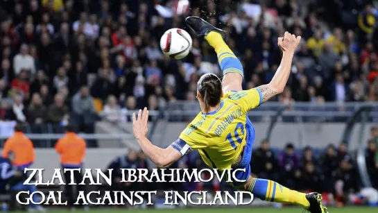 Zlatan Ibrahimovic goal against England (Friendly — Sweden vs. England, 2012)