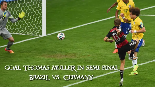 Goal Thomas Müller in semi final (Brazil vs. Germany 0:1)