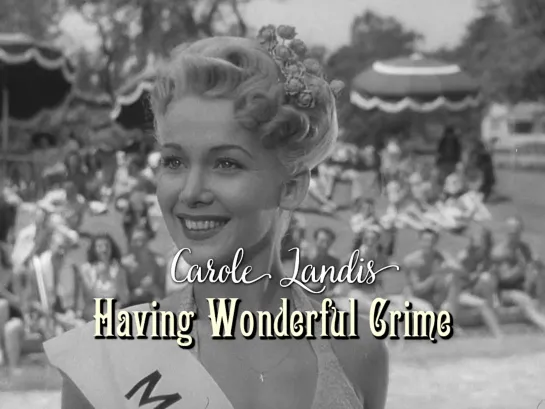 Carole Landis (Having Wonderful Crime, 1945)