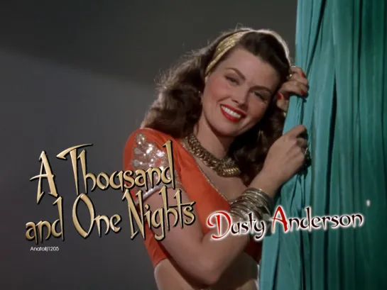 Dusty Anderson (A Thousand and One Nights, 1945)