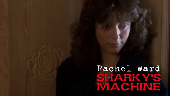 Rachel Ward as Dominoe (Sharky's Machine, 1981)