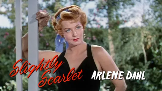 Arlene Dahl (Slightly Scarlet, 1956)