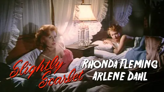 Rhonda Fleming, Arlene Dahl (Slightly Scarlet, 1956)