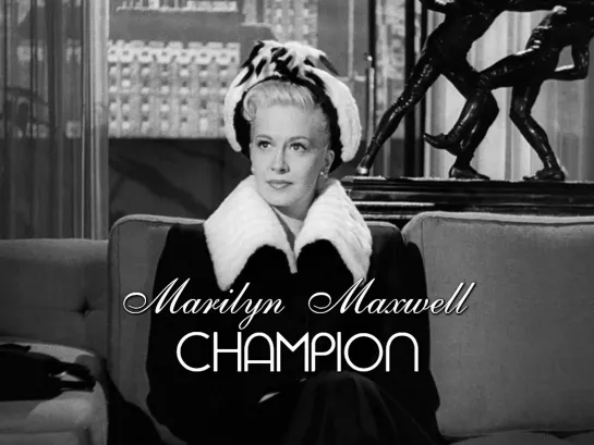 Marilyn Maxwell (Champion, 1949)