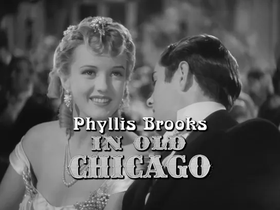 Phyllis Brooks, Tyrone Power (In Old Chicago, 1937)