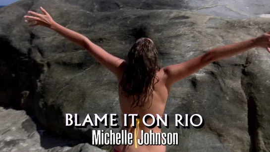 Michelle Johnson (Blame It On Rio, 1984)