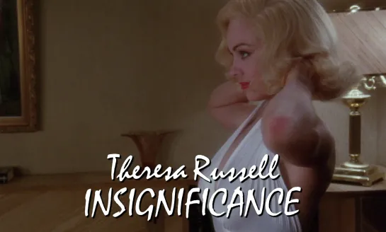 Theresa Russell (Insignificance, 1985)