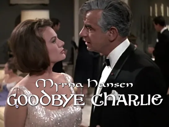 Myrna Hansen, Walter Matthau (Goodbye Charlie, 1964)