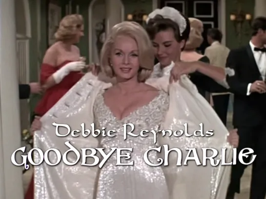 Debbie Reynolds (Goodbye Charlie, 1964)