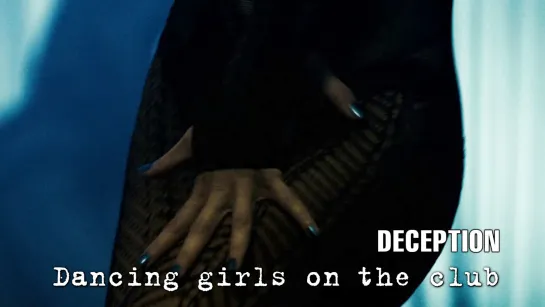 Dancing girls on the club (Deception, 2008)