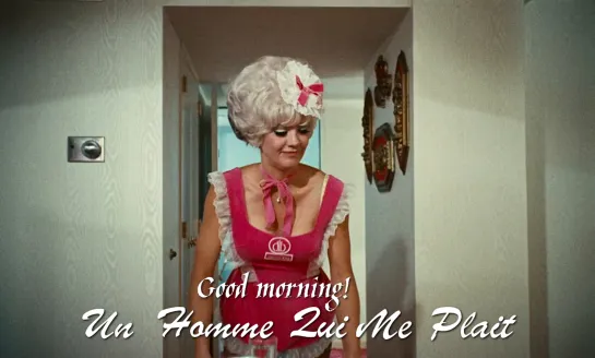 Good morning! (Un Homme Qui Me Plait, 1969)