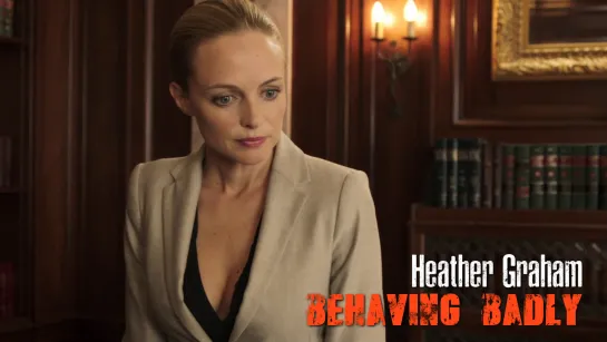 Heather Graham (Behaving Badly, 2014)