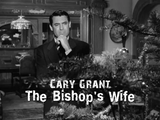 Cary Grant (The Bishops Wife, 1947)