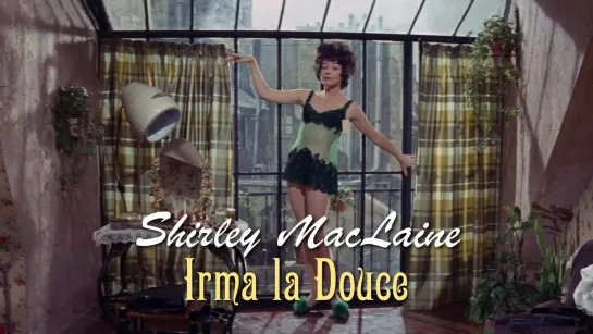 Shirley MacLaine (Irma la Douce, 1963)