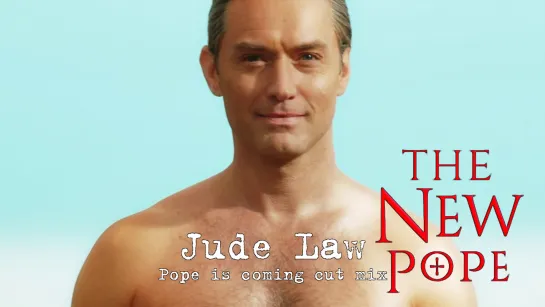 Jude Law [Pope is coming, cut mix] (The New Pope, 2020)