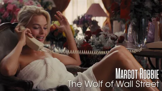 Margot Robbie (The Wolf of Wall Street, 2013)