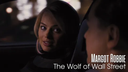 Margot Robbie (The Wolf of Wall Street, 2013)