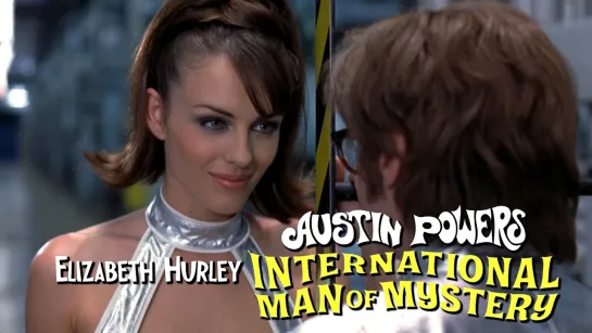 Elizabeth Hurley (Austin Powers: International Man of Mystery, 1997)