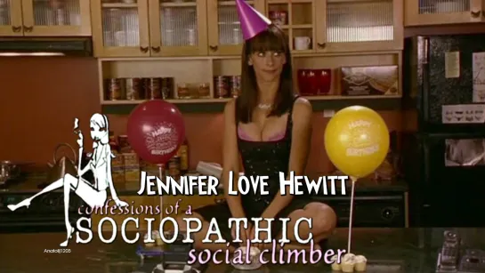 Jennifer Love Hewitt (Confessions of a Sociopathic Social Climber, 2005)