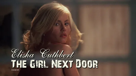 Elisha Cuthbert (The Girl Next Door, 2004)