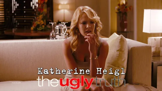 Katherine Heigl (The Ugly Truth, 2009)