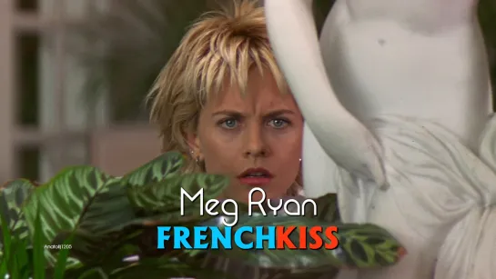 Meg Ryan (French Kiss, 1995)