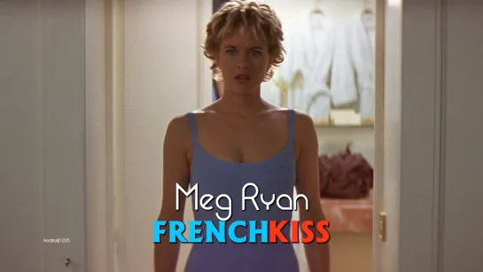 Meg Ryan (French Kiss, 1995)