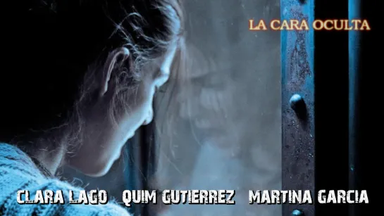 Clara Lago, Quim Gutiérrez, Martina García. La Cara Oculta (DVD-menu, 2011)