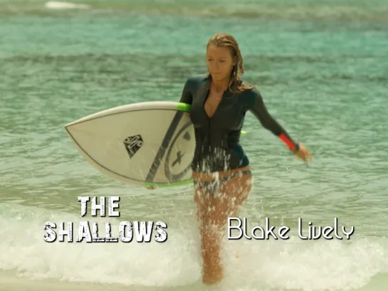 Blake Lively (The Shallows, 2016)