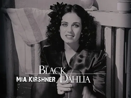 Mia Kirshner as Elizabeth Short (The Black Dahlia, 2006)