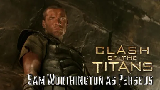 Sam Worthington as Perseus (Clash of the Titans, 2010)