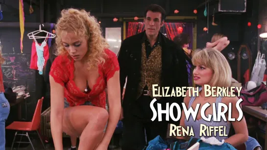 Elizabeth Berkley, Rena Riffel (Showgirls, 1995)