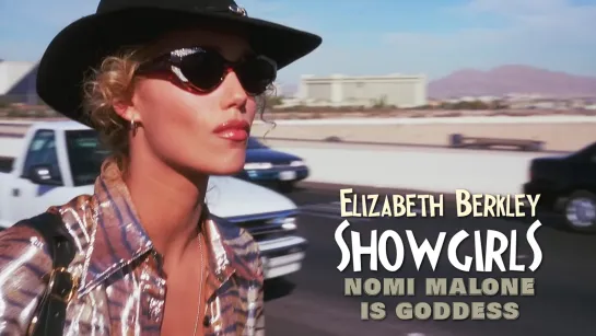 Elizabeth Berkley. Nomi Malone is Goddess (Showgirls, 1995)