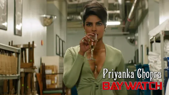 Priyanka Chopra (Baywatch, 2017)