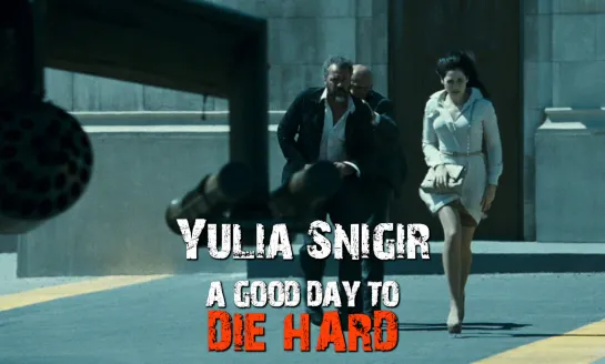 Yulia Snigir (A Good Day to Die Hard, 2013)